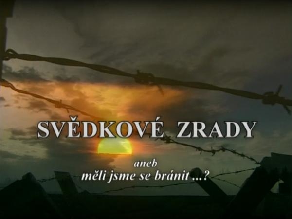 Svědkové zrady aneb měli jsme se bránit?