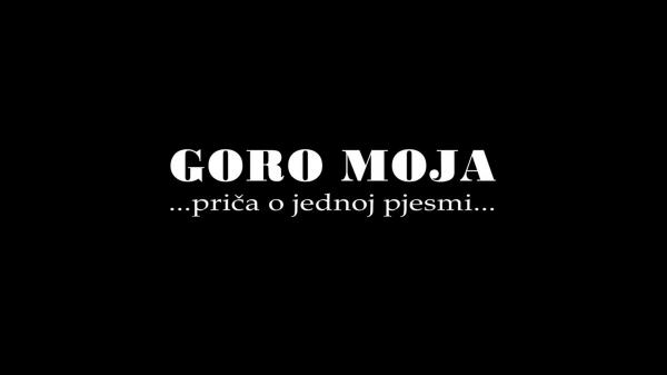 Goro moja - Priča o jednoj pjesmi