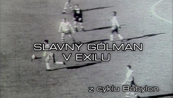 Slavný gólman v exilu