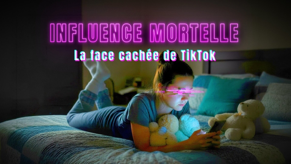 Influence mortelle, la face cachée de TikTok