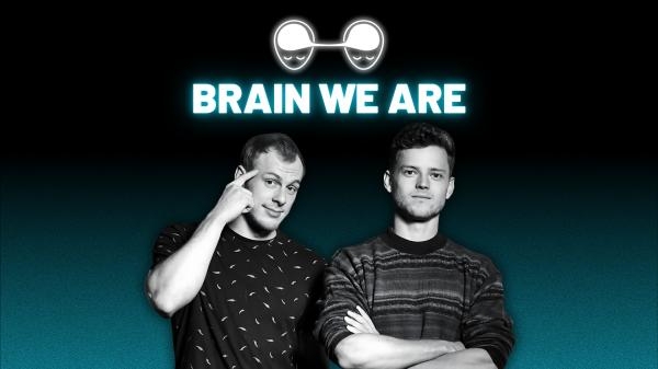 Brain We Are