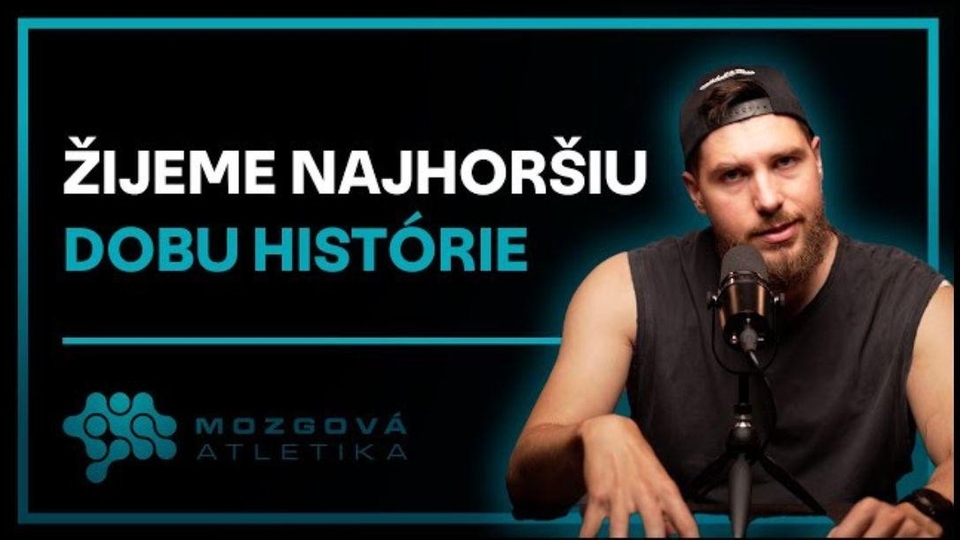 Mozgová atletika – Žijeme najhoršiu dobu