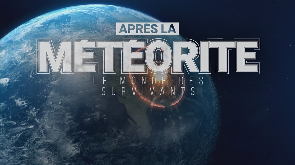 Documentary Apres la météorite, le monde des survivants