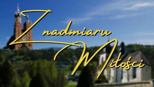 Z nadmiaru Miłości