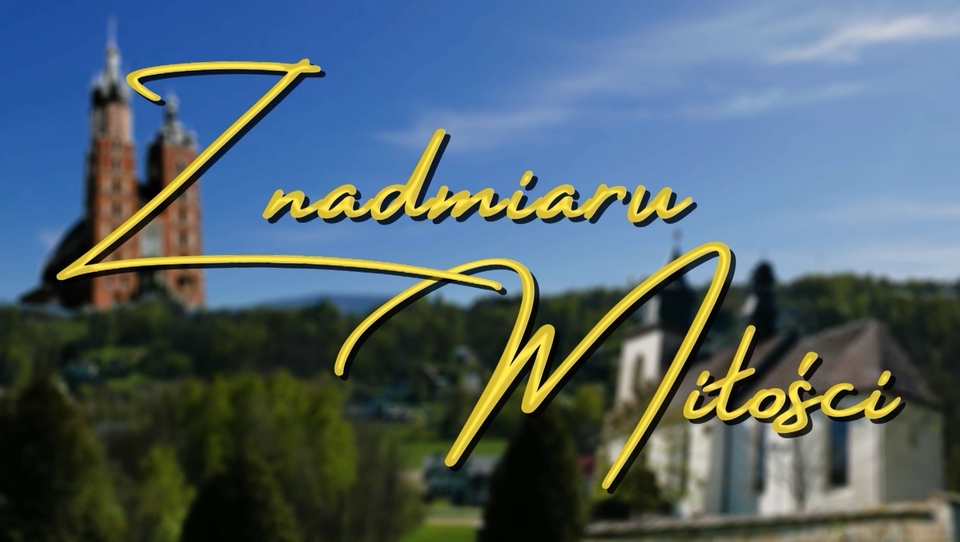 Z nadmiaru Miłości
