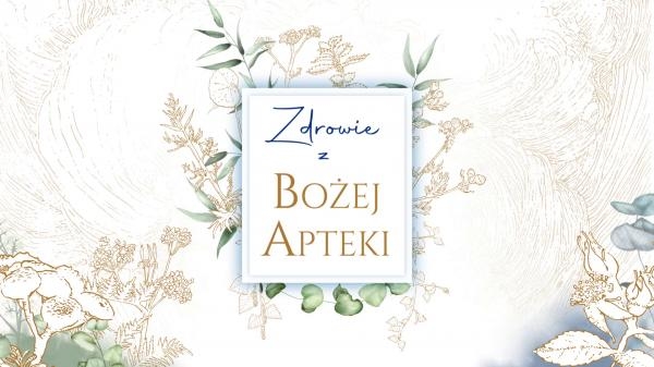 Zdrowie z Bożej Apteki
